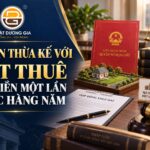 Quyền thừa kế với đất thuê trả tiền một lần, hàng năm